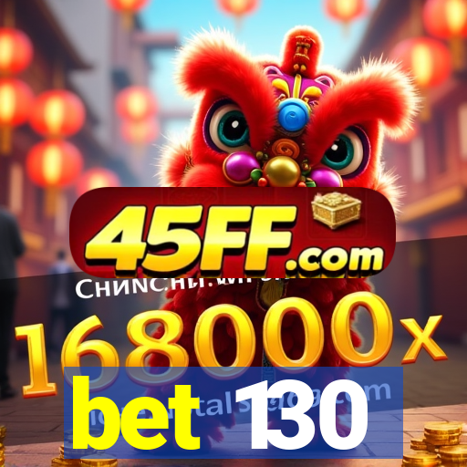 bet 130